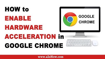 How to Enable Hardware Acceleration in Google Chrome