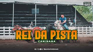 CANINANA - REI DA PISTA