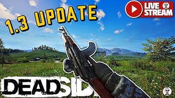 Exploring the 1.3 update - Deadside Livestream