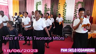 TENZI ZA ROHONI #125 ' Ati Twonane Mtoni '. 18/06/2023. PHM SHILO KIGAMBONI.