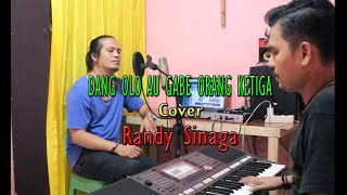 Dang Olo Au Gabe Orang Ketiga - Randy Sinaga | Cover Song