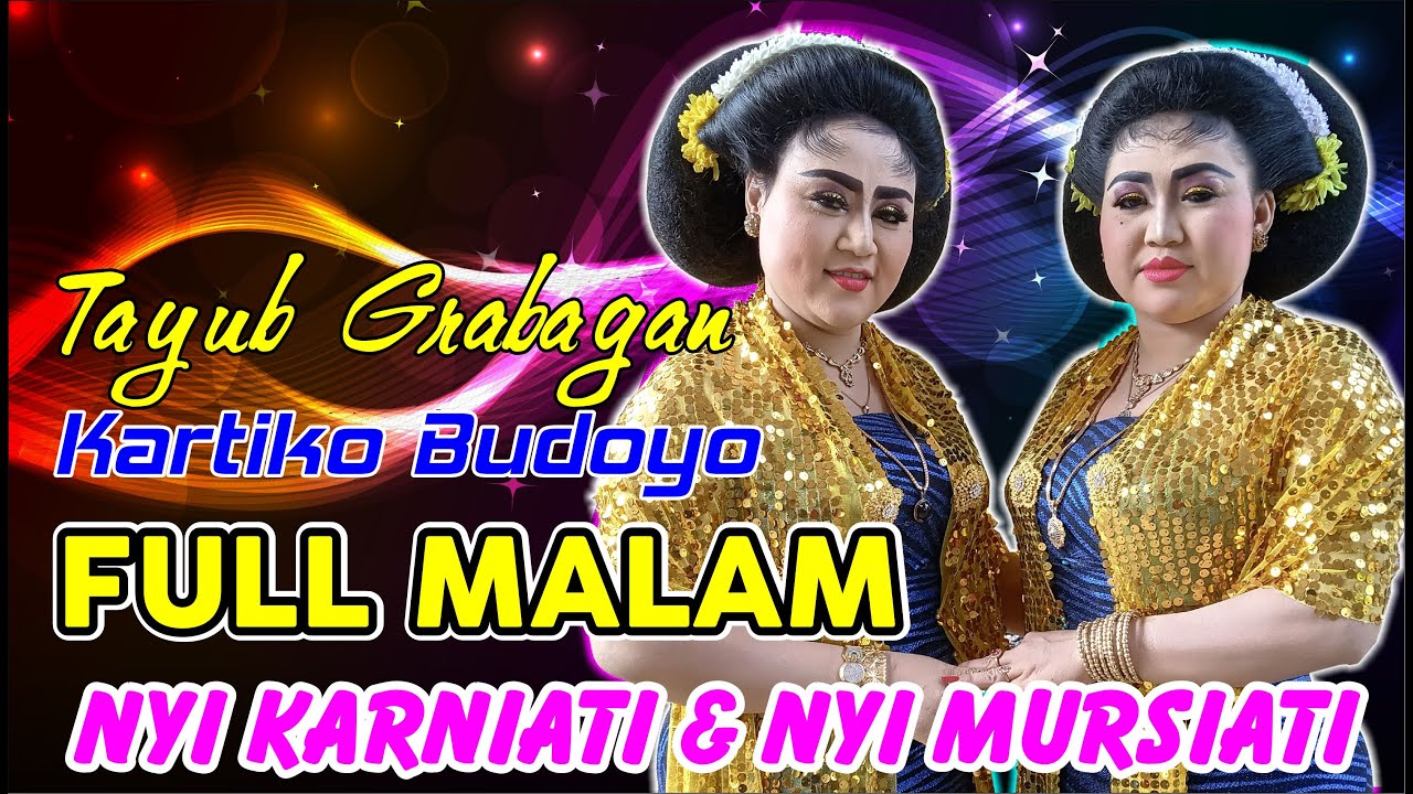 Tayub Grabagan Nyi Karniati & Nyi Mursiati Kartiko Budoyo FULL MALAM