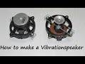 How to make a vibration speaker (Omnidirectional design)