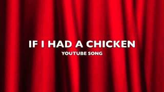 Video thumbnail of "If I Had a Chicken | YouTube Song-Music"