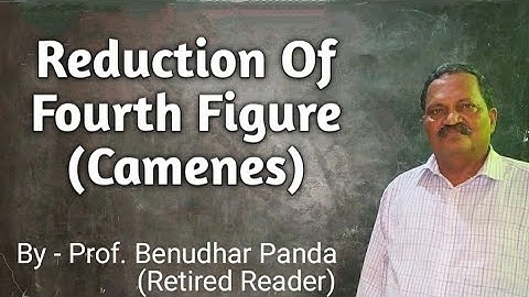 Direct Reduction Of Fourth Figure (Camenes) By Prof. Benudhar Panda(Retired Reader)