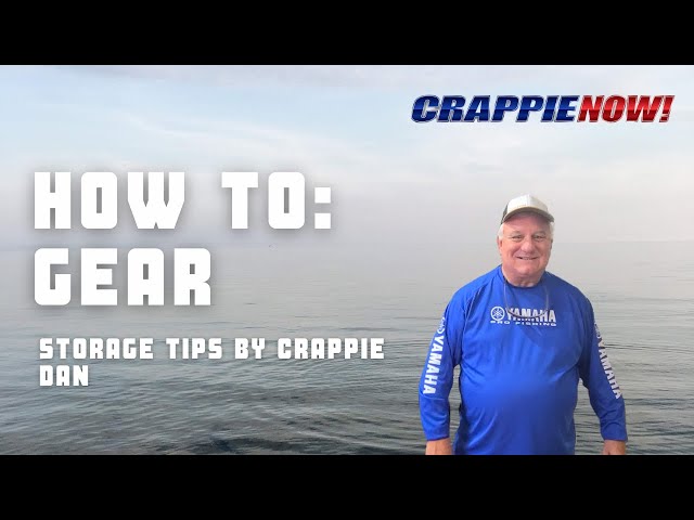 Crappie Dan's Tips and Tricks for Optimum Tackle Storage 
