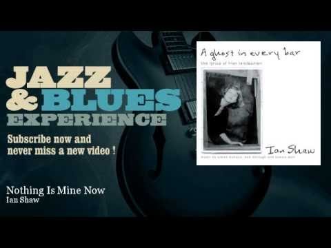 Ian Shaw - Nothing Is Mine Now baixar grátis um toque para celular Ian Shaw - Nothing Is Mine Now baixar grátis um toque para celular