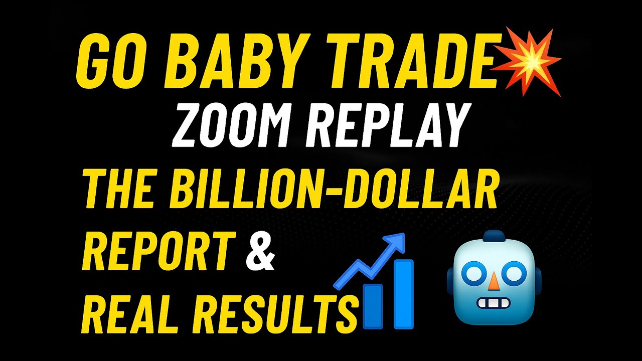 💥 Go Baby Trade Zoom Replay  The Billion-Dollar Report & Real Results 📈🤖