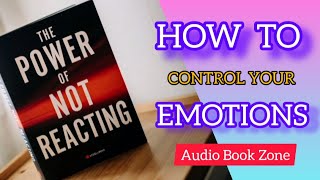 The Power of Not Reacting: How to Control Your Emotions | Audiobook I Stylish English 