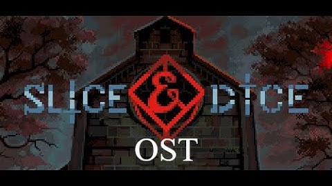 Slice & Dice OST