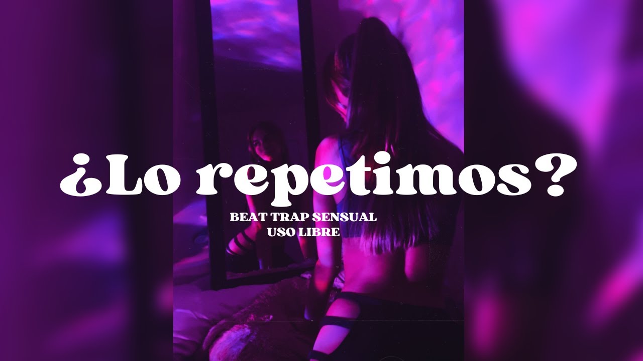 ¿Lo repetimos?💦 Beat Trap Sensual Latino 2022 Smooth R&B Trap Soul