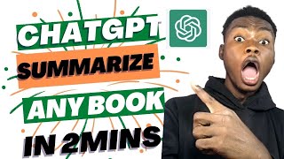 How To Summarize Any Book  With CHATGPT In 2Mins. Step By Step Guide