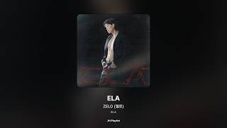 [가사/Lyrics] ZELO (젤로) - ELA (ELA)