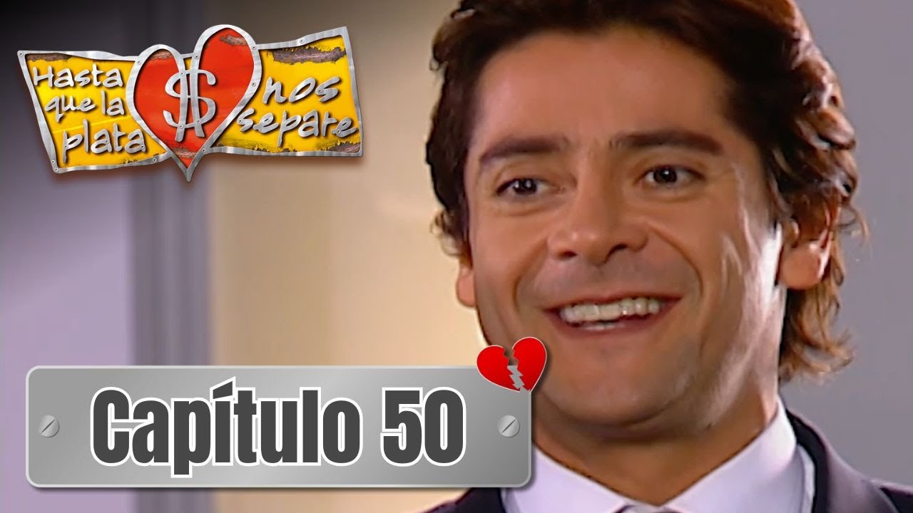 Hasta que la plata nos separe 2006 | Capítulo 50 | Rafael podría cerrar el negocio que lo libraría
