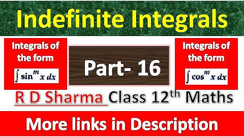 Indefinite Integrals | Class 12th R D Sharma Math Solution | Integrals of the form sin^m x , cos^m x