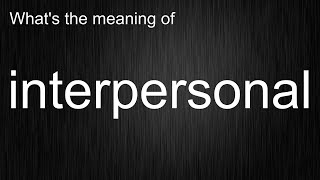 No More Confusion! Explaining "interpersonal" Meaning, Teaching You Standard British Pronunciation!