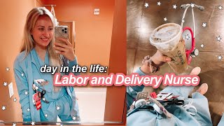 DAY IN THE LIFE LABOR AND DELIVERY NURSE | new grad nurse vlog