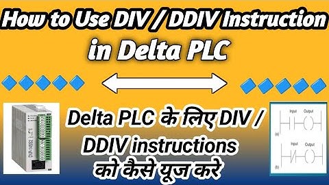 How to Use DIV/ DDIV instructions in Delta PLC (डेल्टा plc के लिए Div/Ddiv inst. कैसे यूज करें)