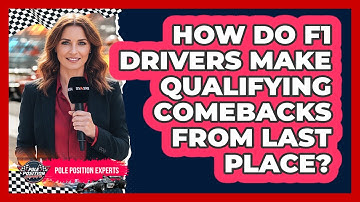 How Do F1 Drivers Make Qualifying Comebacks From Last Place? - Pole Position Experts