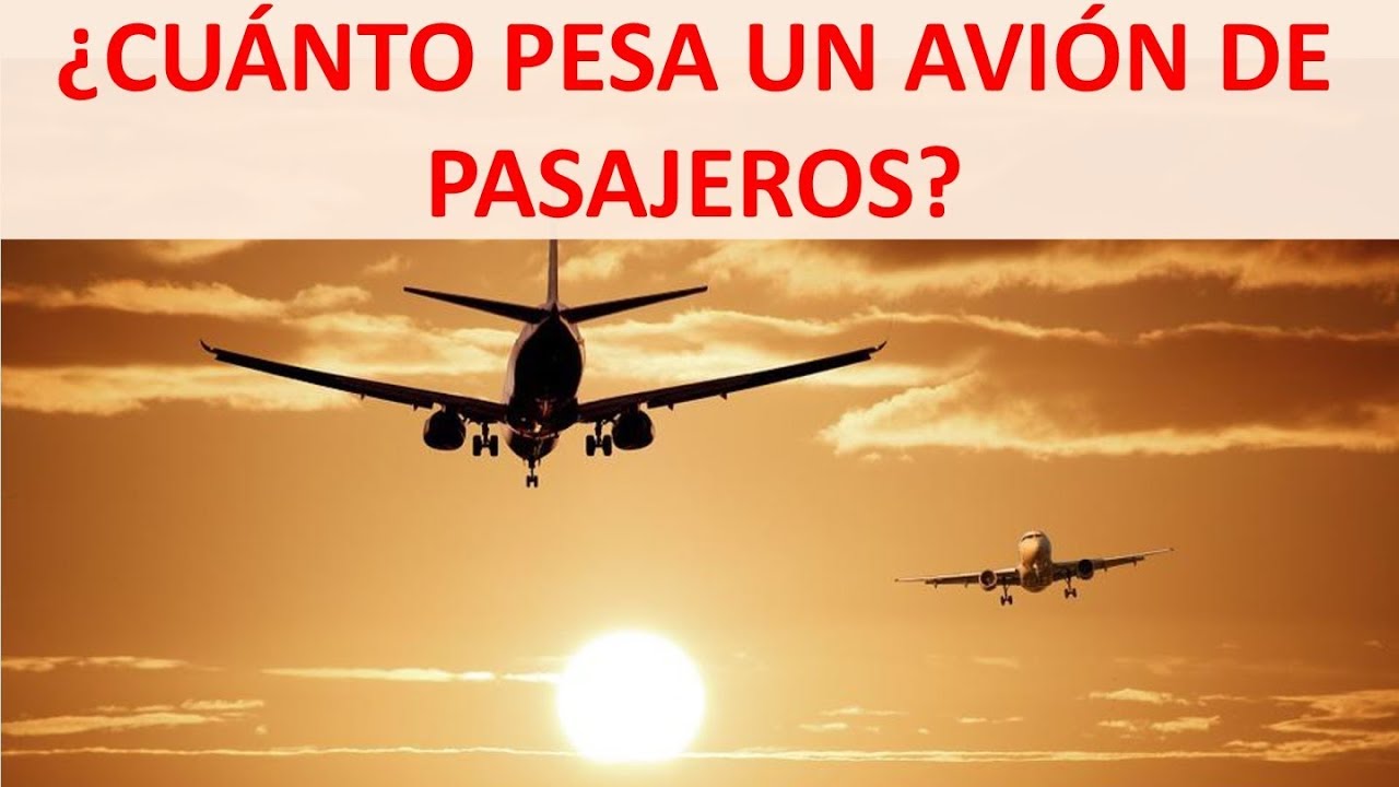 cuanto pesa un avion - YouTube