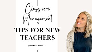 Classroom Management Strategies and Tips for New Teachers