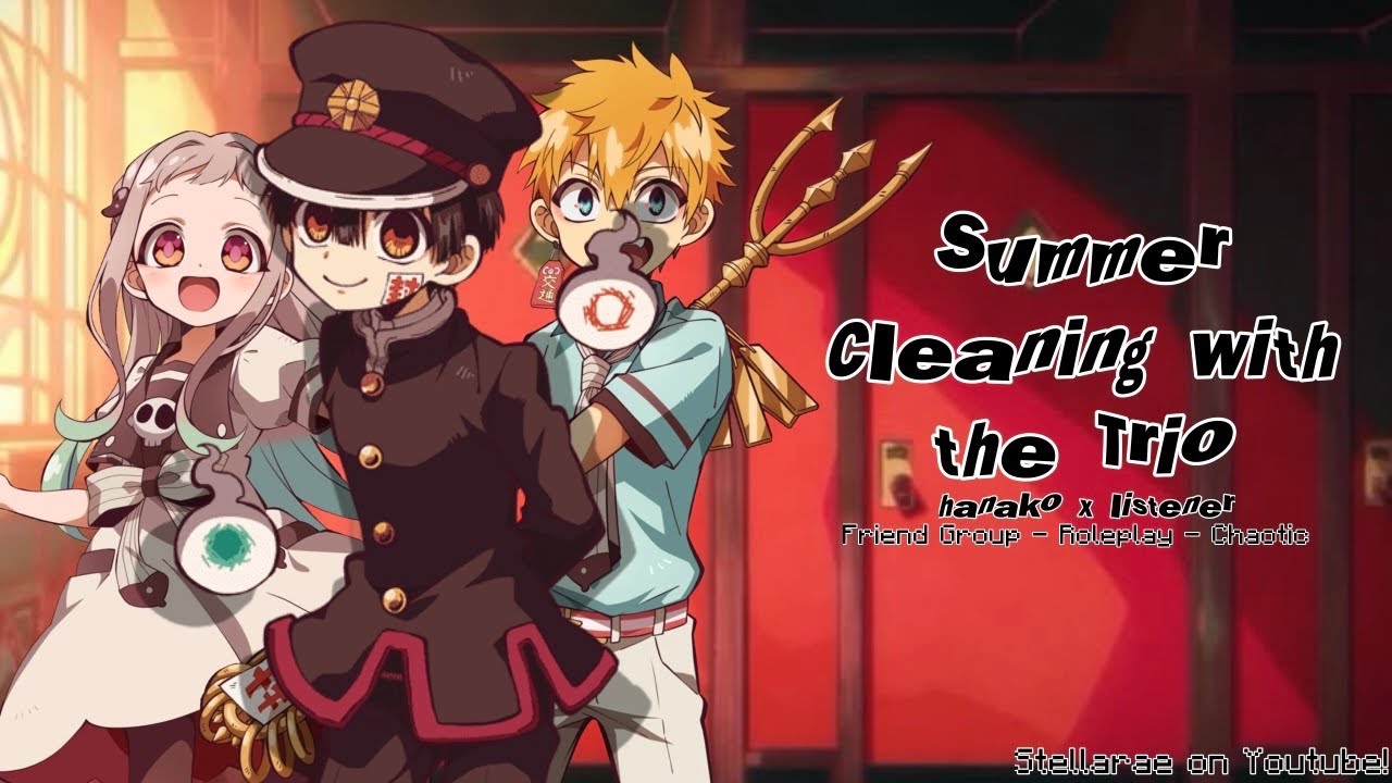 Summer Cleaning with the Trio | HANAKO X LISTENER | M4F | FRIEND GROUP - ROLEPLAY - CHOATIC