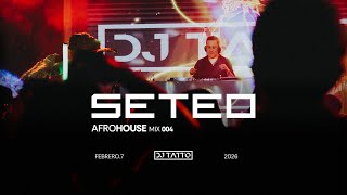 SETEO DJ SET #004 — DJ TATTO Afro / House Session