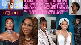 Megan Thee Stallion, Tamar Braxton, Clinics, Halle Bailey, Kayne West, Brittany G, Prime and Bounce