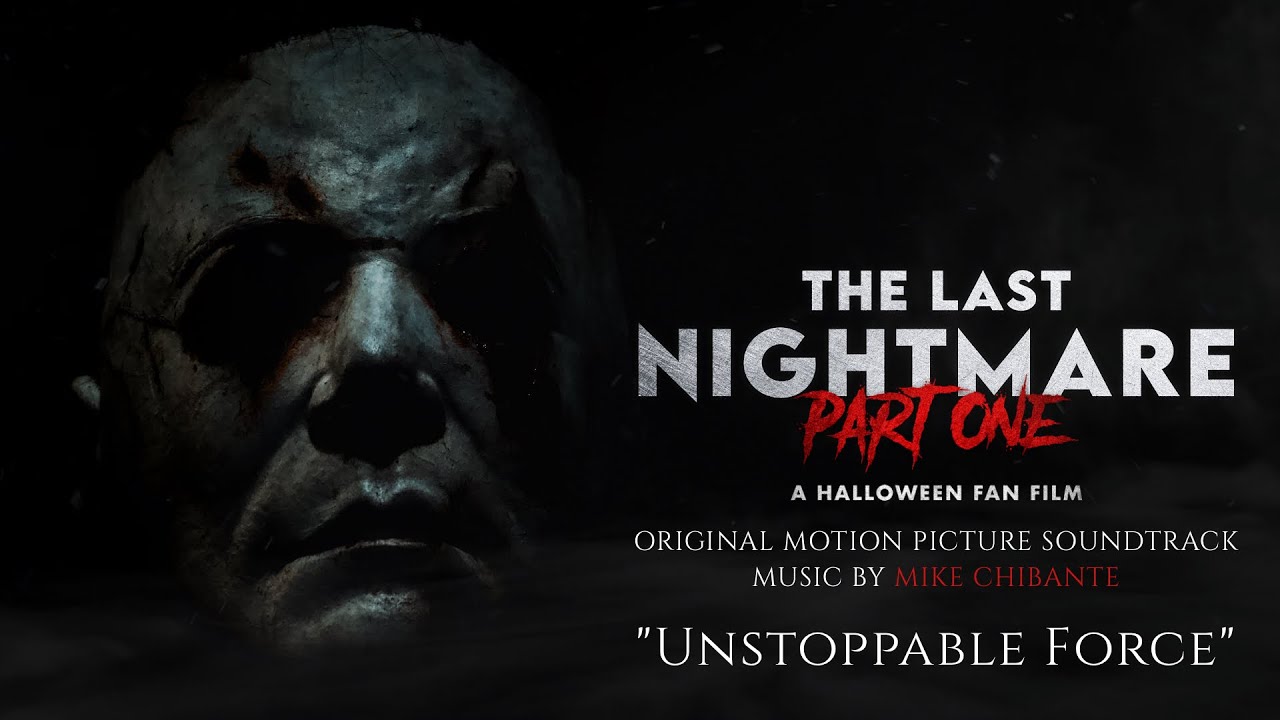 Unstoppable Force | The Last Nightmare: Part One - A Halloween Fan Film OST