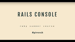 #5 Rails Console by Volodymyr Oliynyk