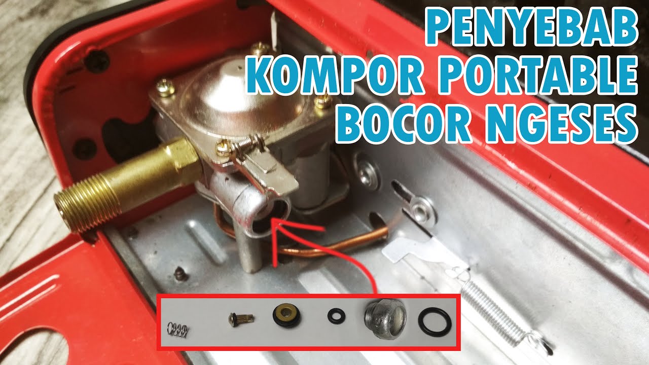 Penyebab Kompor Portable bocor/Ngeses  dan cara memperbaikinya
