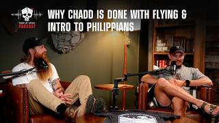 Why Chadd Is Done With Flying & Intro To Philippians