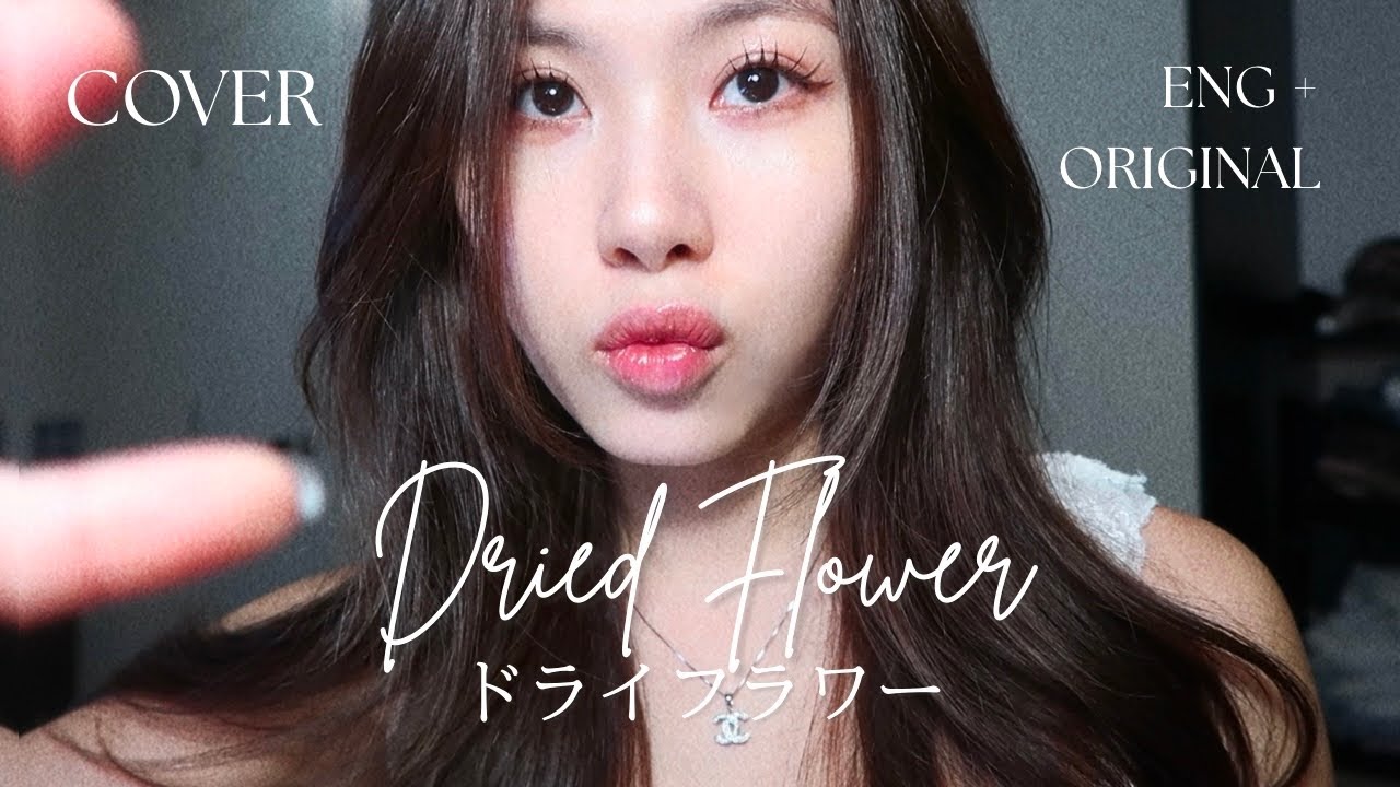 Yuuri 優里 - Dried Flower ドライフラワー COVER (Original + English