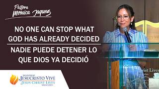 NO ONE CAN STOP WHAT GOD HAS ALREADY DECIDED - NADIE PUEDE DETENER LO QUE DIOS YA DECIDI&Oacute;