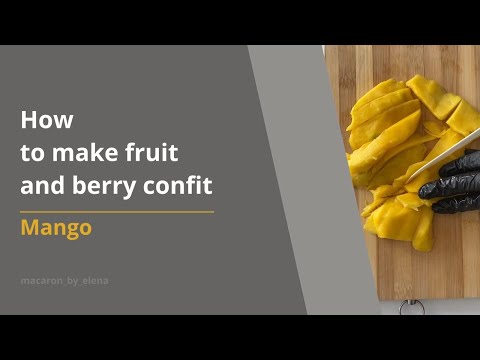 How to make fruit and berry confit. Mango