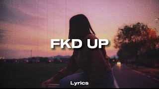 yaeow - fkd up (Lyrics) 'Cause I'm broken and bruised