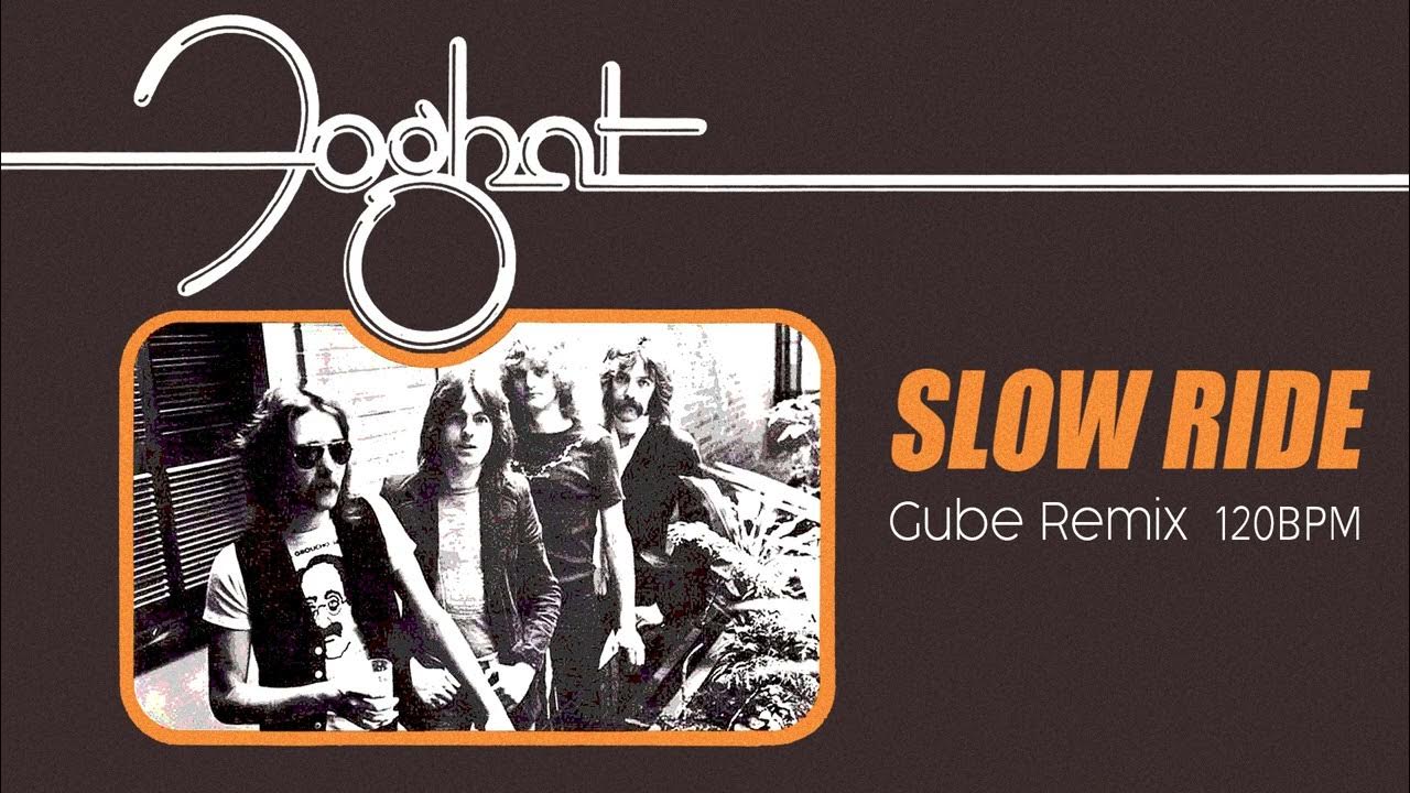 Slow Ride Foghat (Gube Remix) YouTube
