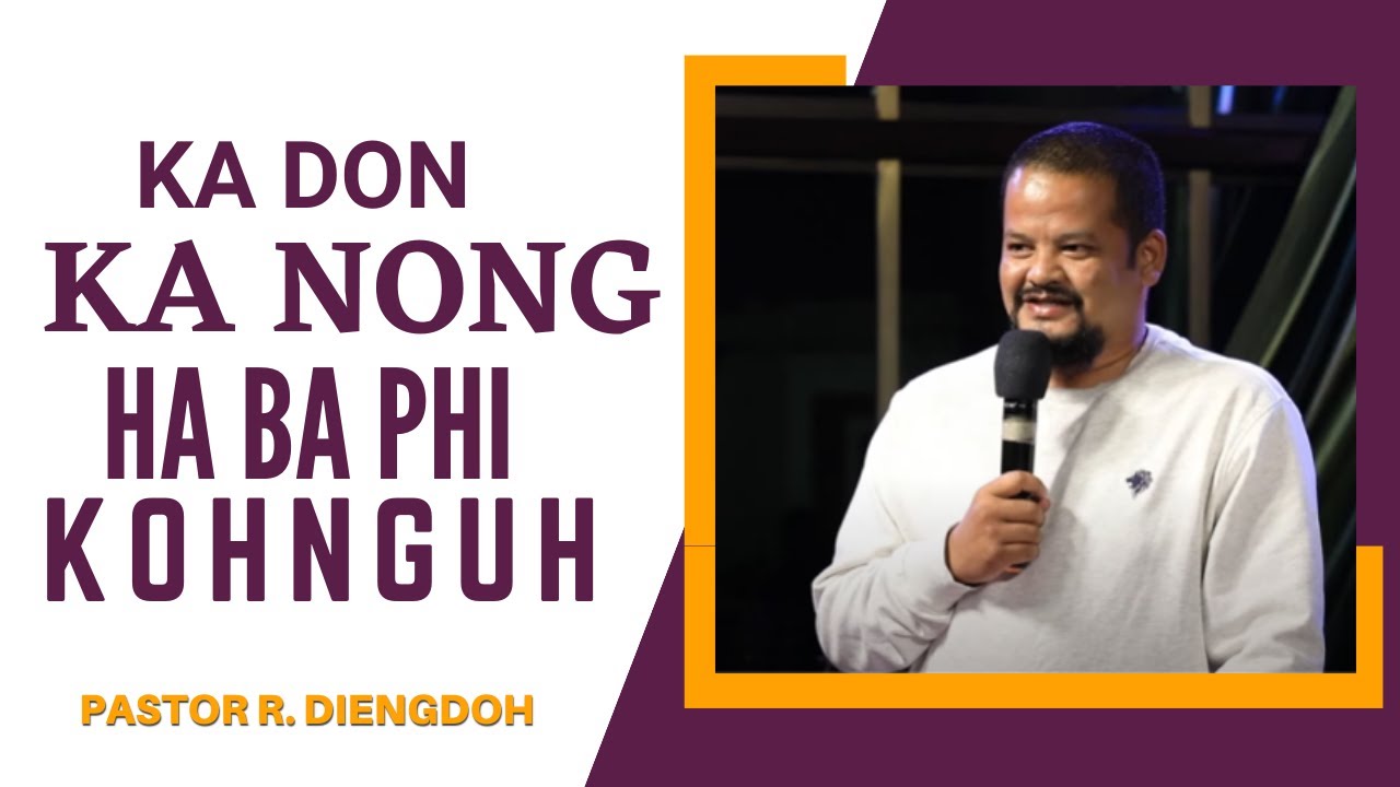 Ka Don Ka Nong Haba Phi Kohnguh Pastor R Diengdoh Potternet Tv 2023 