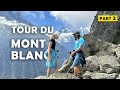 Tour du Mont Blanc 180 km in 9 Days - Part #2 | Тур дю Мон Блан | Альпийский трекинг |  С палатками