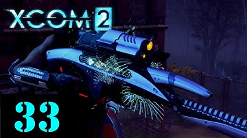 XCOM 2: Veteran - #33 – Done Goofed