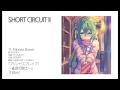 SHORT CIRCUIT II 11 Princess Brave 歌 KOTOKO 作詞 うつろあくた 作曲 中沢伴行 編曲 TOMOYUKI TAKESHI 