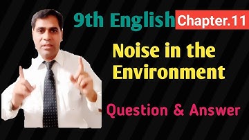 9th English Chapter.11 Noise in the Environment Question & Answer