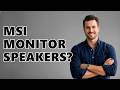 Does MSI Gaming Monitor Have Speakers?