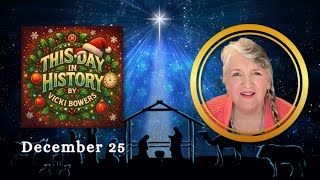 December 25 This Day In History 2025  Merry Christmas