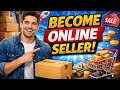 How to Become Online Seller | Online Business for Beginners