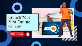 7 Steps To Create And Launch Your First Online Course