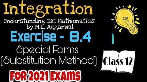 Exercise 8.4 | Integration (Special Forms) | Understanding ISC Mathematics | Class 12 | Part 1