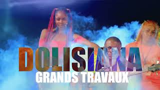 Dolisiana - Grands Travaux (clip officiel)