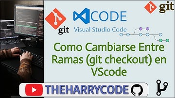 Curso de VSCode & Git | Como Cambiarse Entre Ramas Git (git checkout) Usando Visual Studio Code