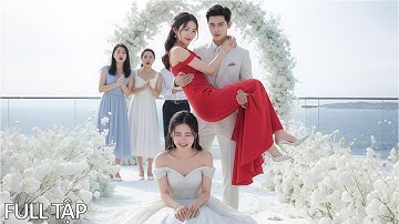 Tổng Tài vì em gái trà xanh bỏ rơi cô tại lễ đính hôn, tới khi cô kết hôn mới điên cuồng theo đuổi